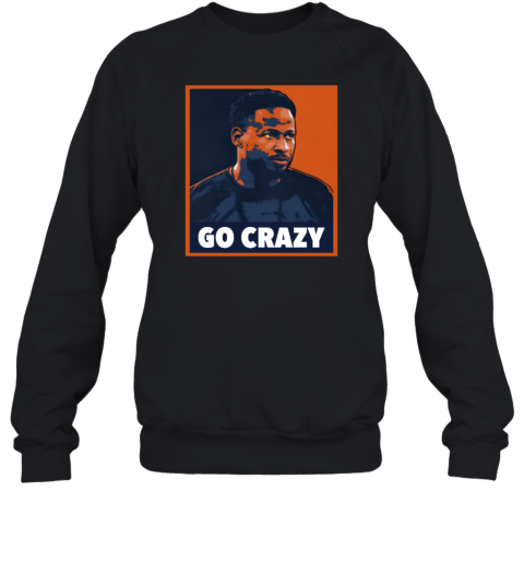 Go Crazy CW The Barstool Sports Store Sweatshirt