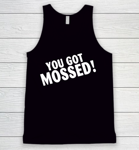 You Got Mossed Football Funny Shirt Tank Top