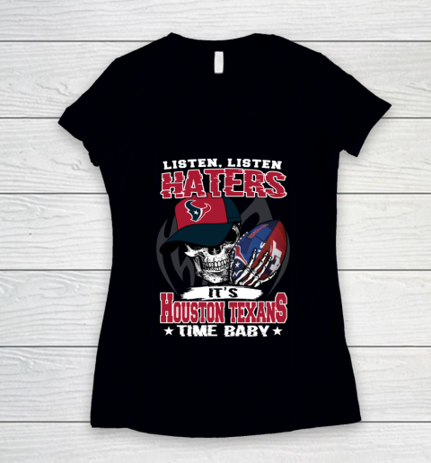 Listen Haters It is TEXANS Time Baby NFL Women's V-Neck T-Shirt