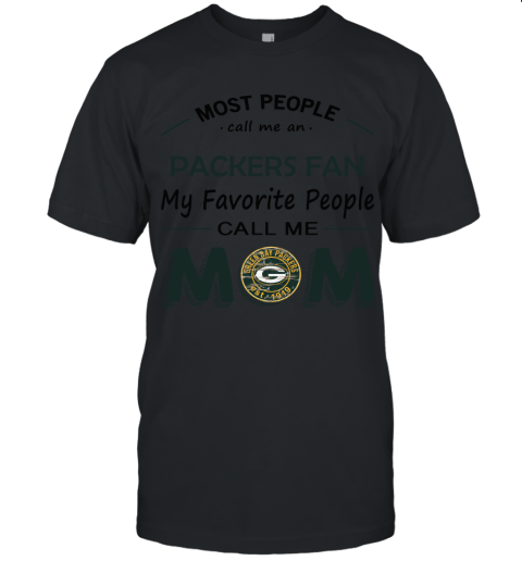 Most People Call Me Green Bay Packers Fan Football Mom Unisex Jersey Tee