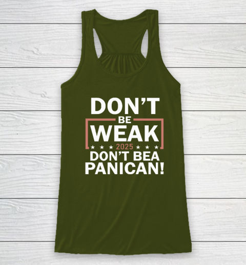 Don't Be Weak Don't Be A Panican Racerback Tank 2