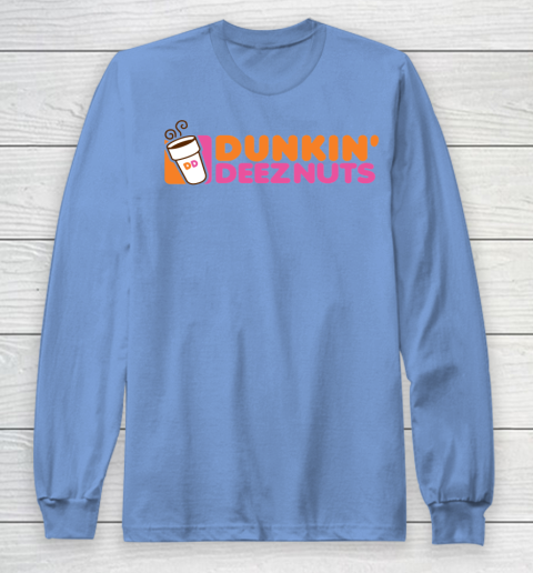 Dunkin Deez Nuts Shirt Long Sleeve T-Shirt 8
