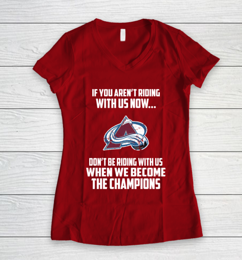 NHL Colorado Avalanche Hockey We Become The Champions Women's V-Neck T-Shirt 8