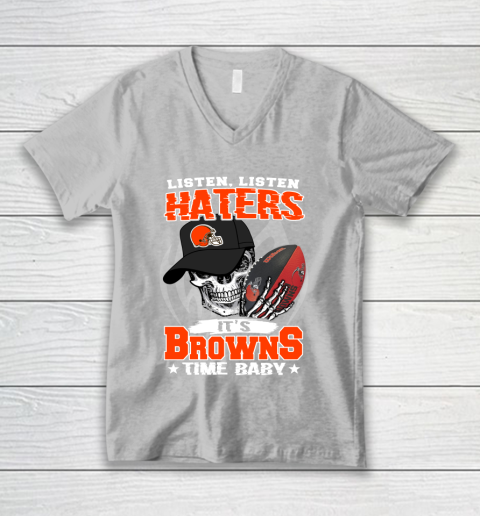 Listen Haters It is BROWNS Time Baby NFL V-Neck T-Shirt 3