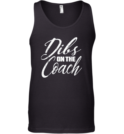 Dibs on The Coach Funny Baseball Shirt Football Women Tank Top
