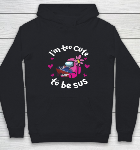 Houston Texans NFL Football Among Us I Am Too Cute To Be Sus Youth Hoodie