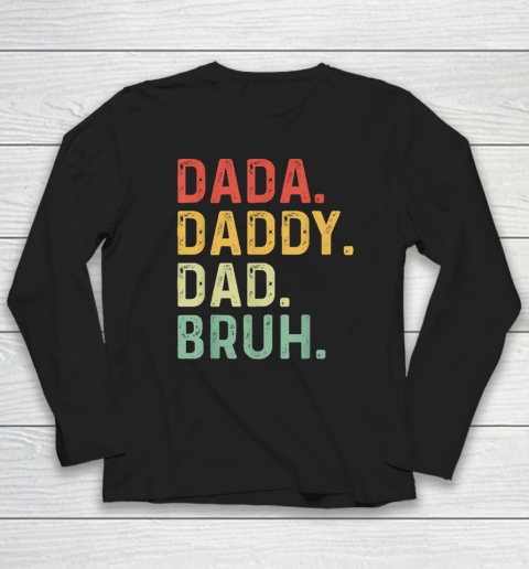 Dada Daddy Dad Bruh Fathers Day Vintage Funny Long Sleeve T-Shirt