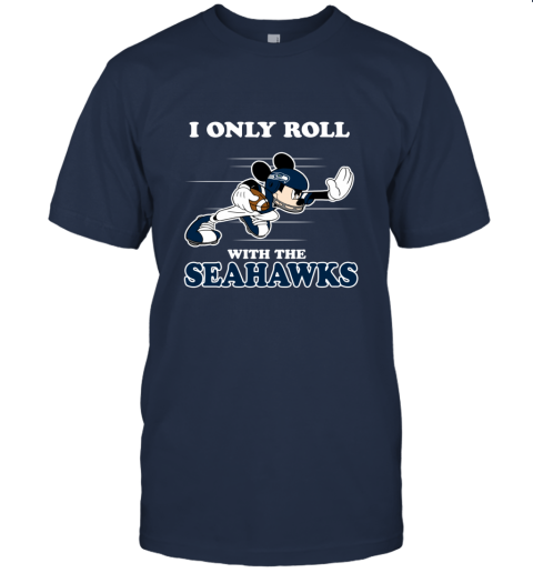 Mickey Mouse I Only Roll With Seattle Seahawks T-Shirt - T-shirts Low Price