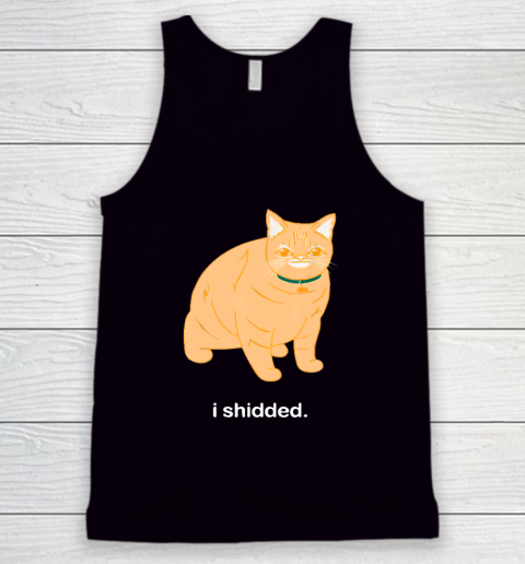 I Shidded Shirt Funny Cat Lover Tank Top