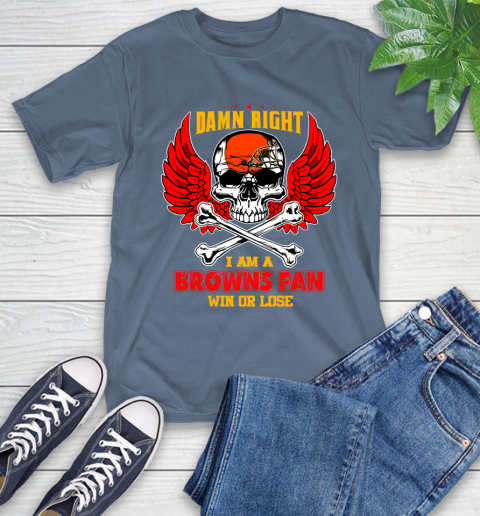 NFL Damn Right I Am A Cleveland Browns Win Or Lose Skull Football Sports T-Shirt 8