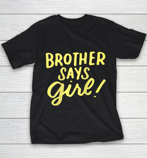 Brother Says Girl Gender Reveal for Siblings Big Brother Youth T-Shirt