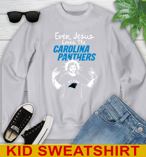 Carolina Panthers NFL Football Even Jesus Loves The Panthers Shirt Youth Sweatshirt 3
