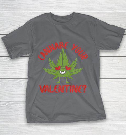 Cannabe Your Valentine Day Funny Weed Stoner Boyfriend Gifts Youth T-Shirt 5