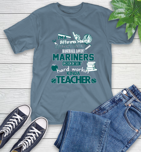 Seattle Mariners MLB I'm A Difference Making Student Caring Baseball Loving Kinda Teacher T-Shirt 8