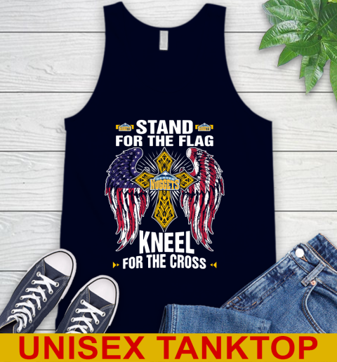 NBA Basketball Denver Nuggets Stand For Flag Kneel For The Cross Shirt Tank Top - Image 3