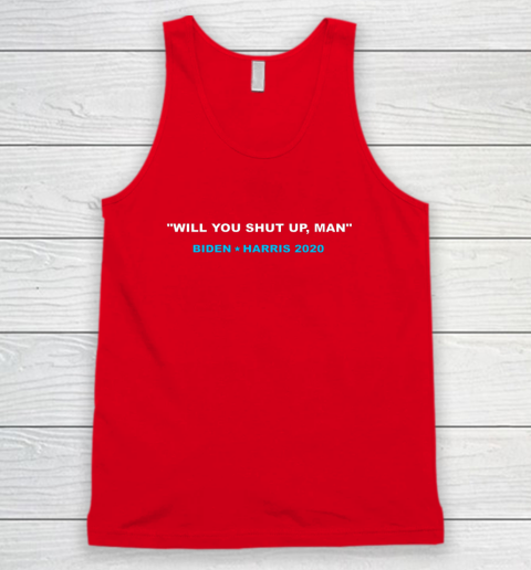 Will You Shut Up Man Biden Debate Quote Anti Trump Tank Top 5