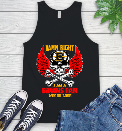 NHL Damn Right I Am A Boston Bruins Win Or Lose Skull Hockey Sports Tank Top