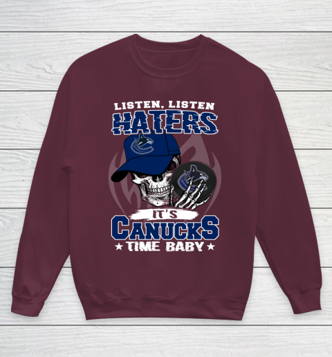 Listen Haters It is CANUCKS Time Baby NHL Youth Sweatshirt 4