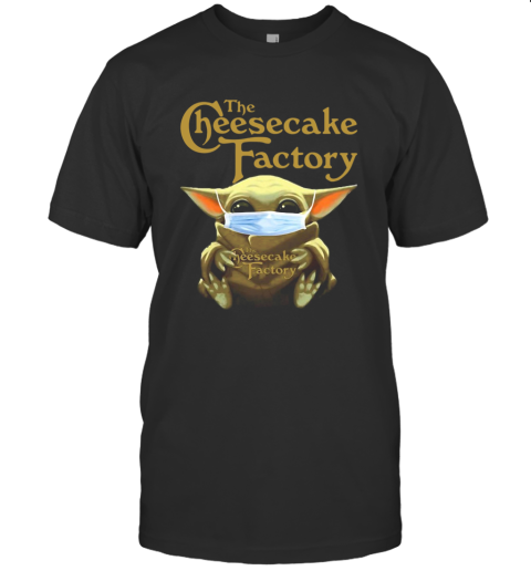 Star Wars Baby Yoda Hug The Cheesecake Factory Covid 19 T-Shirt