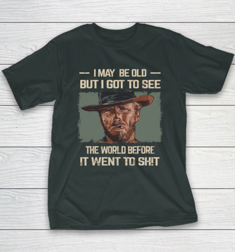 I May Be Old But Got To See The World Before It Went So Youth T-Shirt 3