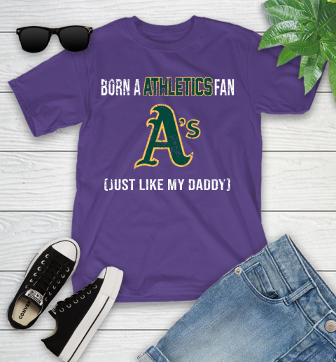 MLB Baseball Oakland Athletics Loyal Fan Just Like My Daddy Shirt Youth T-Shirt 3