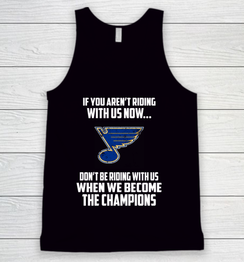 NHL St.Louis Blues Hockey We Become The Champions Tank Top