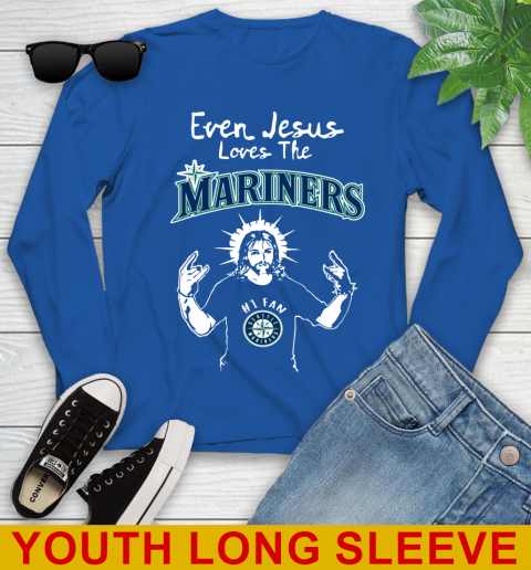 Seattle Mariners MLB Baseball Even Jesus Loves The Mariners Shirt Youth Long Sleeve 10