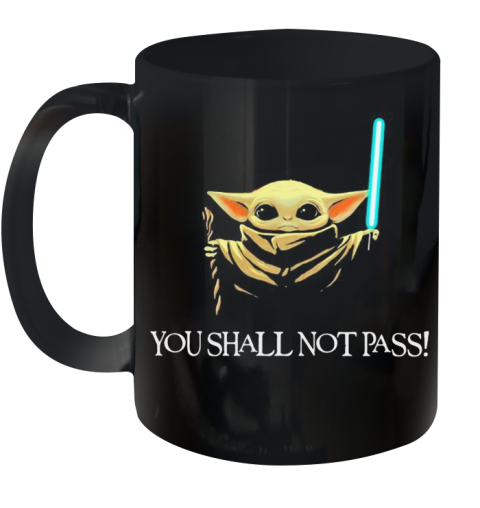 You Shall Not Pass Baby Yoda  Copy Ceramic Mug 11oz