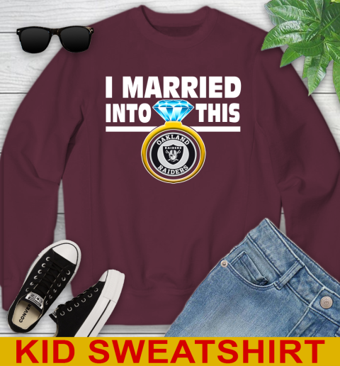 Oakland Raiders NFL Football I Married Into This My Team Sports Youth Sweatshirt 4
