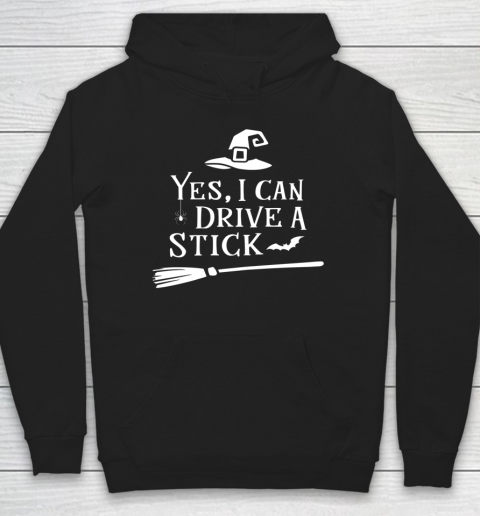 Yes I Can Drive A Stick Shirt Halloween Broomstick Party Gift Idea Hoodie