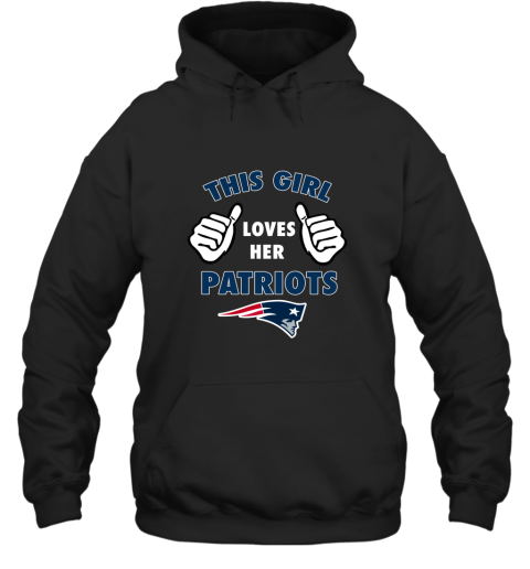 This GIRL Loves HER New England Patriots Hoodie