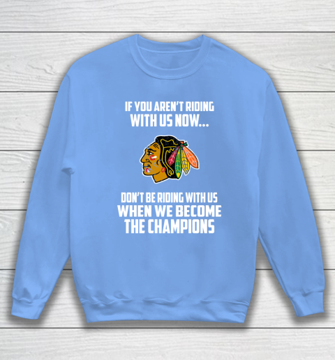 NHL Chicago Blackhawks Hockey We Become The Champions Sweatshirt 8