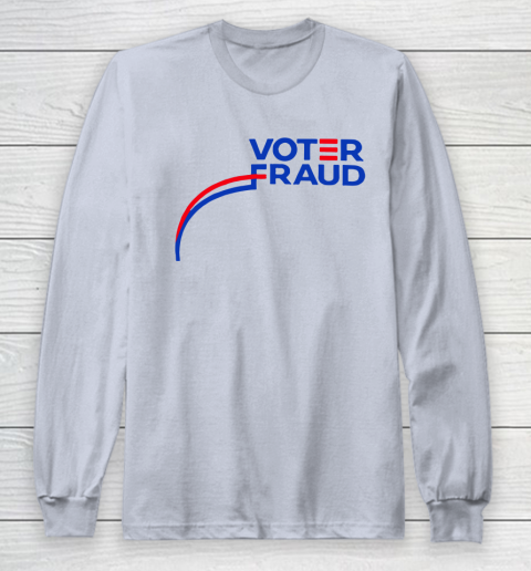 Voter Fraud Long Sleeve T-Shirt 4
