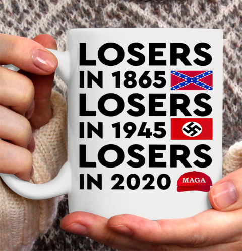 Losers In 1865 Losers In 1945 Losers In 2020 Shirt Ceramic Mug 11oz