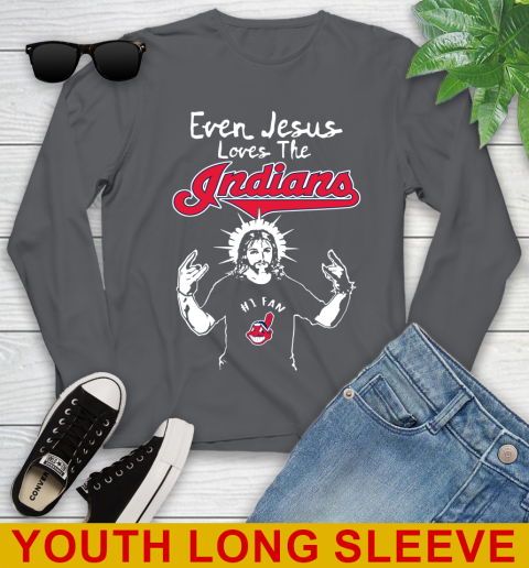 Cleveland Indians MLB Baseball Even Jesus Loves The Indians Shirt Youth Long Sleeve 9