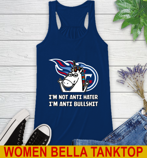 Tennessee Titans NFL Football Unicorn I'm Not Anti Hater I'm Anti Bullshit Racerback Tank 9