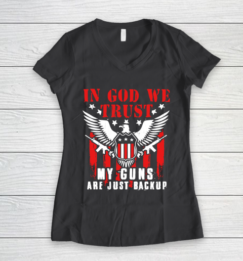 Veteran Shirt In God We Trust My Guns Are Just Backup Defend Second Amendment Flag Rifle AR 15 Gun Rights Women's V-Neck T-Shirt 6