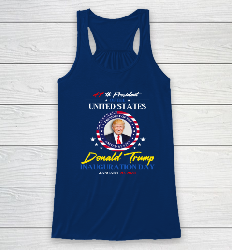 President Donald Trump Inauguration Day 2025 47th President Racerback Tank 4