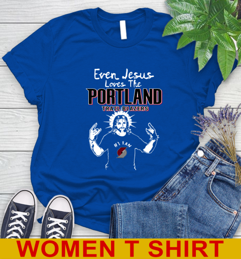 Portland Trail Blazers NBA Basketball Even Jesus Loves The Trail Blazers Shirt Women's T-Shirt 11 Portland Trail Blazers NBA Basketball Even Jesus Loves The Trail Blazers Shirt Women's T-Shirt - Image 11