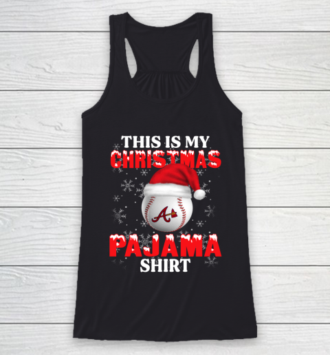 Atlanta Braves This Is My Christmas Pajama Shirt MLB Racerback Tank