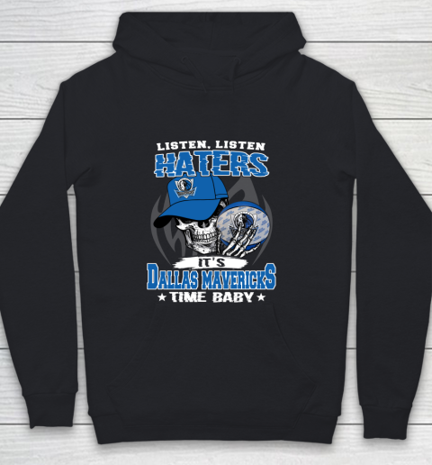 Listen Haters It is MAVERICKS Time Baby NBA Youth Hoodie