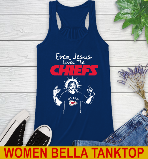 Kansas City Chiefs NFL Football Even Jesus Loves The Chiefs Shirt Racerback Tank 7