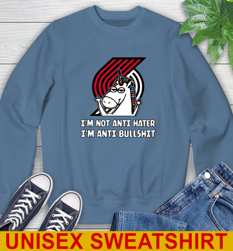 Portland Trail Blazers NBA Basketball Unicorn I'm Not Anti Hater I'm Anti Bullshit Sweatshirt 8