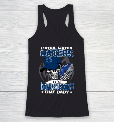 Listen Haters It is COLTS Time Baby NFL Racerback Tank