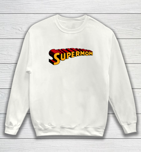 Super mom Superhero Mom for Super Mom Sweatshirt 2