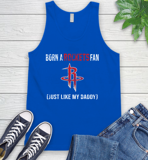 NBA Houston Rockets Loyal Fan Just Like My Daddy Basketball Shirt Tank Top 4