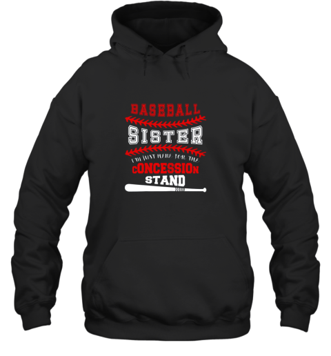 New Baseball Sister Shirt  Just Here For Concession Stand Hoodie