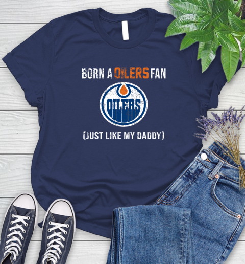NHL Edmonton Oilers Hockey Loyal Fan Just Like My Daddy Shirt Women's T-Shirt 12