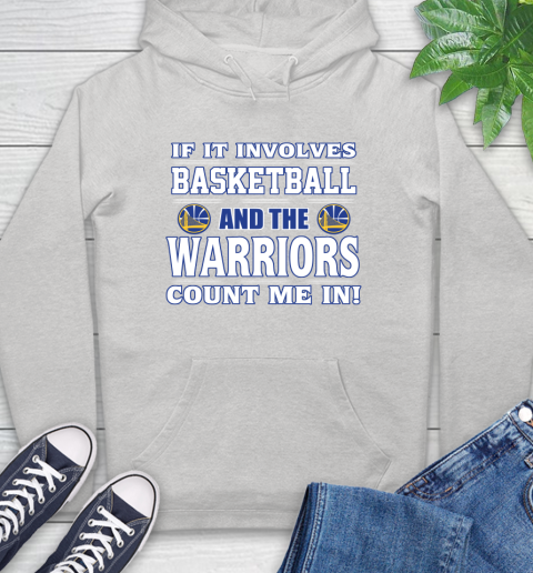 NBA If It Involves Basketball And Golden State Warriors Count Me In Sports Hoodie