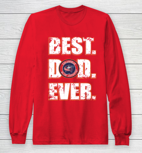 NHL Columbus Blue Jackets Hockey Best Dad Ever Family Shirt Long Sleeve T-Shirt 7